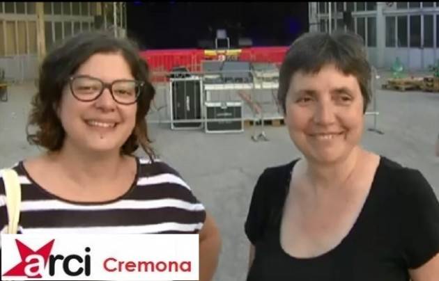 (Video) Al via La 23° ArciFesta2017 Cremona  Immagini della prima serata di venerdì 28 luglio 