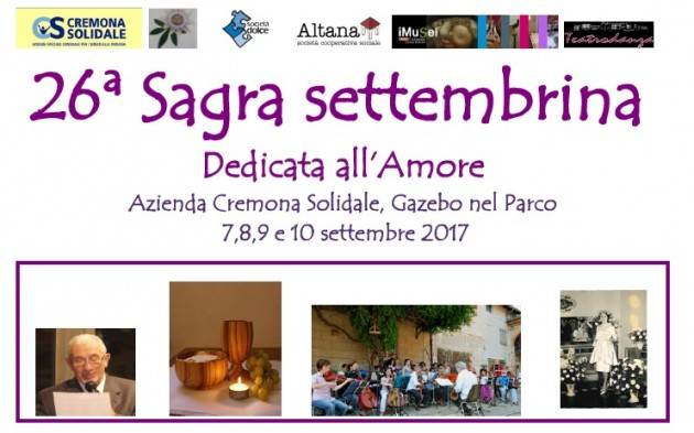 Azienda Cremona Solidale 26ª Sagrasettembrina Dedicata all’Amore 7,8,9 e10 settembre 2017