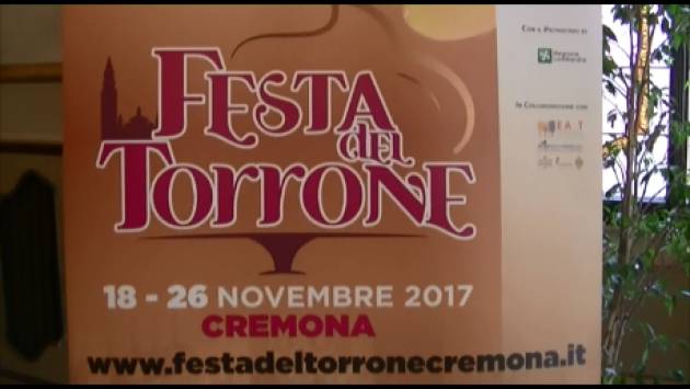 (Video) Cremona Presentata la Festa del Torrone 2017 dal  18 al 26 Novembre