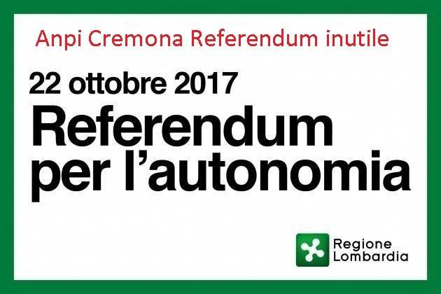 Anpi Cremona il Referendum per Autonomia Lombarda è inutile