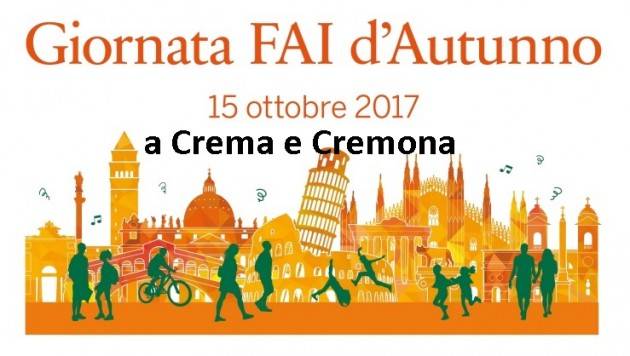 A Crema e Cremona un ricco programma per la giornata del FAI d’Autunno del 15 ottobre 2017