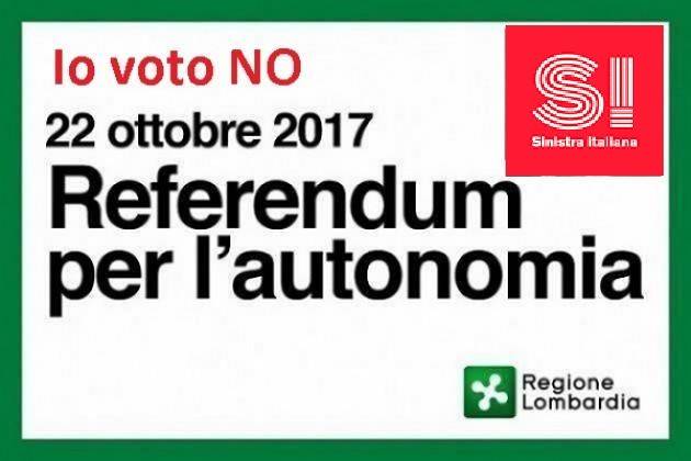 Sinistra Italiana Crema Referendum consultivo Regione Lombardia del 22 ottobre,vota NO
