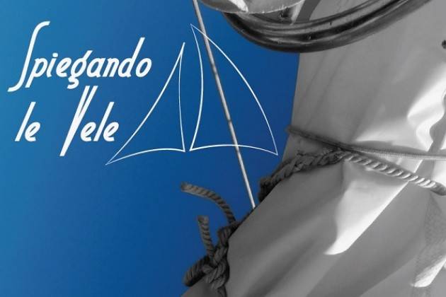 ‘Spiegando le vele’ Mostra organizzata a Palazzo Fodri dallo IAL LOMBARDIA. Inaugurazione il 24