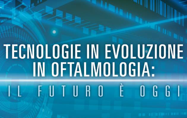 Tecno Il futuro dell’Oftalmologia: incontro formativo a Milano
