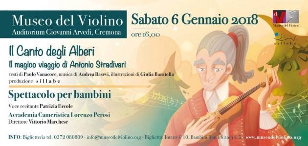 MdV Cremona  il 6 gennaio 2018 Il Canto degli Alberi. Il magico viaggio di Antonio Stradivari