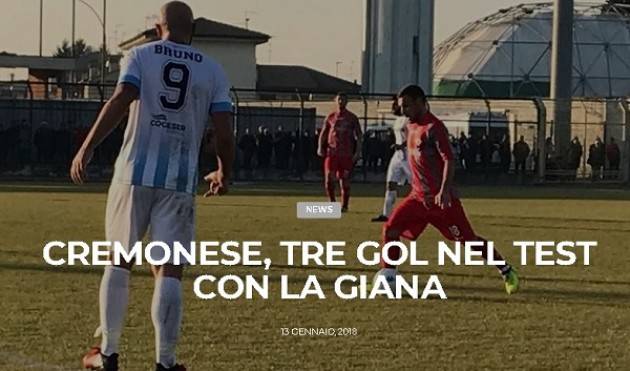 Amichevole Cremonese-Giana  Ha vinto la cremonese di Giorgio barbieri