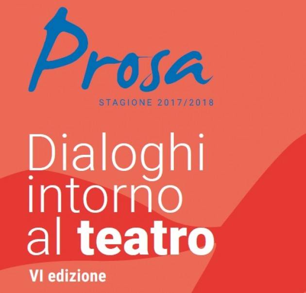 Teatro Ponchielli Cremona  ‘Dialoghi intorno al Teatro’ Eventi di gennaio 2018