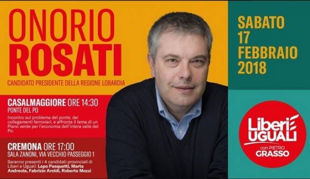 Onorio Rosati, Liberi e Uguali, sabato 17 febbraio sarà a Casalmaggiore e Cremona