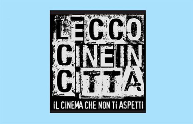 Lecco CineInCittà 2018  Venerdì 13 ultima serata di proiezioni e premiazioni della rassegna cinematografica