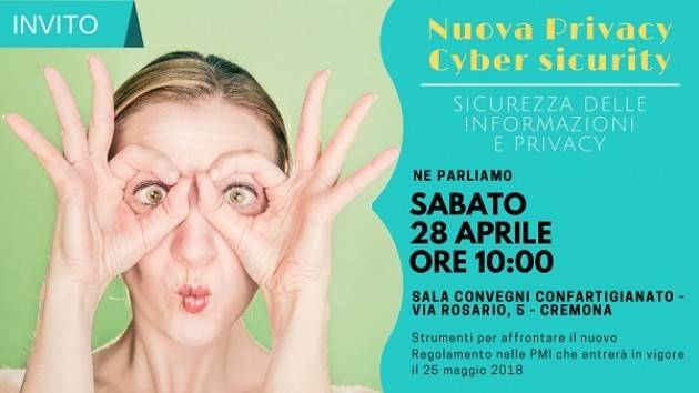 Confartigianato Cremona Convegno ‘NUOVA PRIVACY-CYBER SECURITY’ il 28 aprile