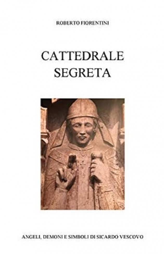 Cremona: giovedì 11 ottobre presentazione di 'Cattedrale segreta'