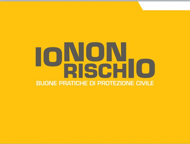 'Io non rischio':  campagna nazionale per le buone pratiche di protezione civile