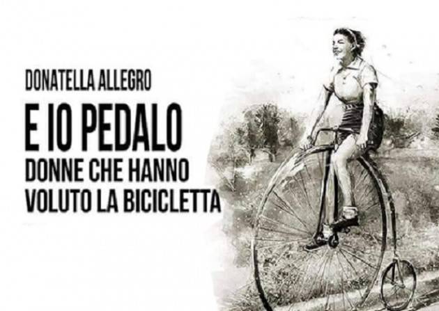 Piacenza: 'E io pedalo. Donne che hanno voluto la bicicletta' alla Passerini Landi