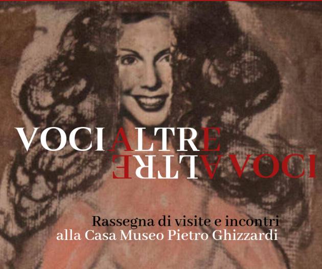 Voci Altre: visite e incontri gratuiti alla Casa Museo di Ghizzardi a Boretto