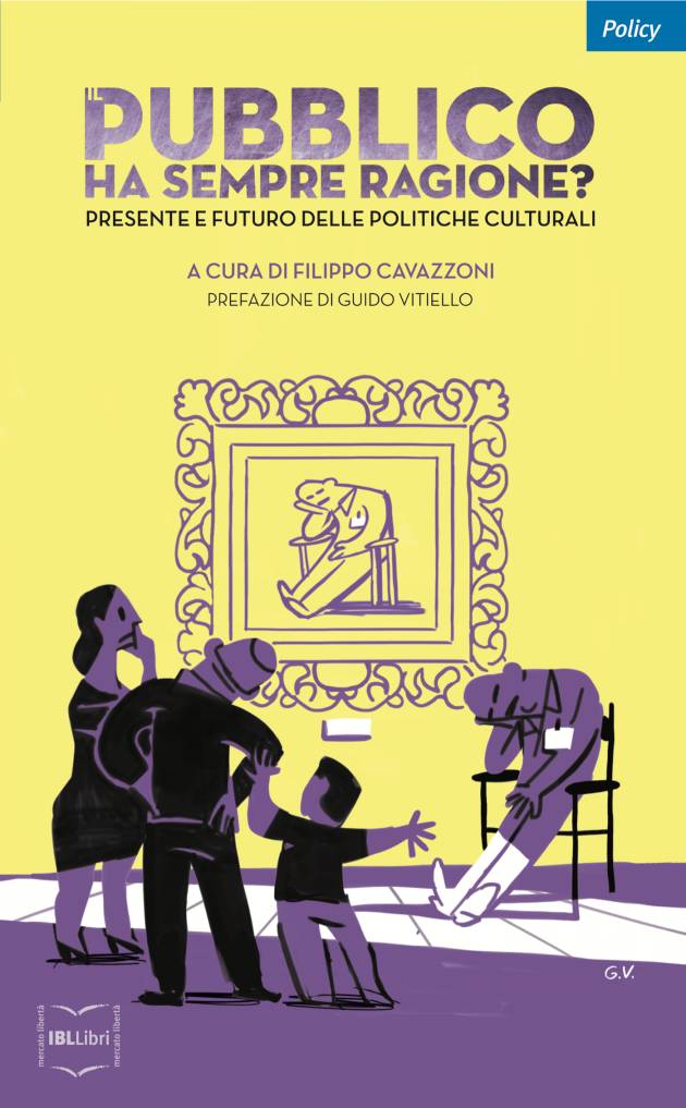 PRESENTAZIONE DEL LIBRO il 1° dic  Il pubblico ha sempre ragione? Presente e futuro delle politiche culturali