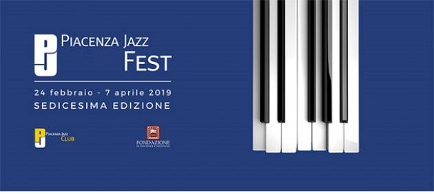 PIACENZA JAZZ FEST XVI EDIZIONE EVENTO DEL 7 Aprile 2019