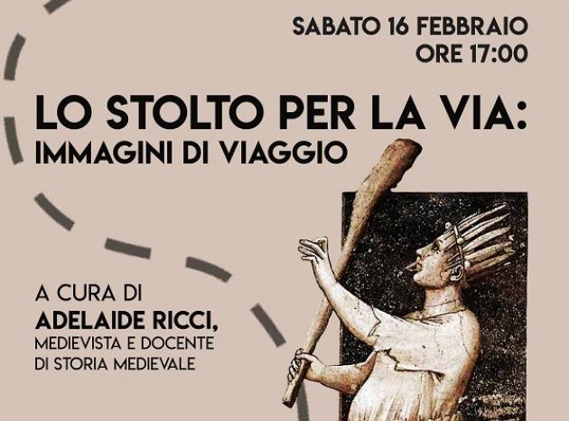 ADAFA presenta 'Lo stolto per la via: immagini di viaggio' sabato 16 febbraio