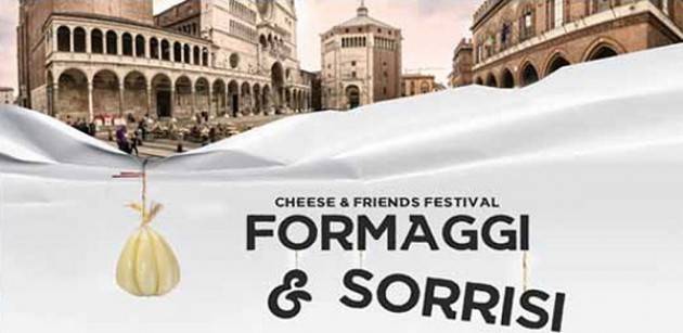 FORMAGGI&SORRISI - Cheese & Friends Festival arriva a Cremona