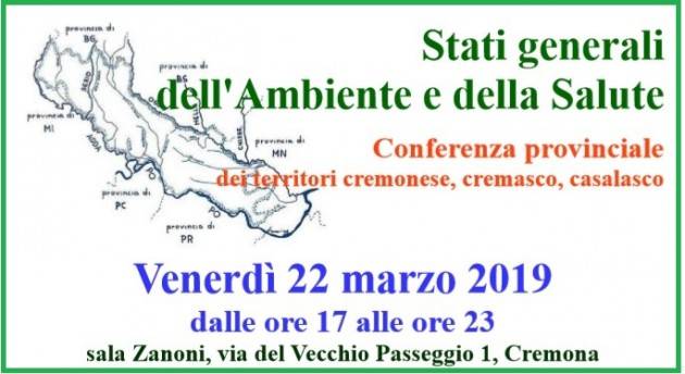 A Cremona, venerdì 22 marzo,  Stati generali dell'Ambiente e della Salute prima Conferenza  provinciale