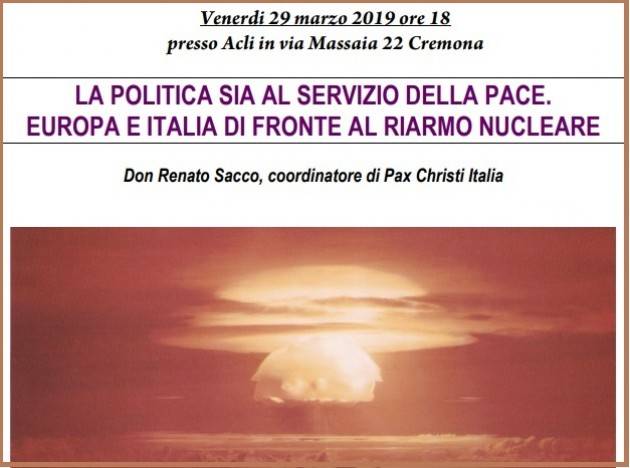 ACLI CREMONA  EUROPA E ITALIA DI FRONTE AL RIARMO NUCLEARE incontro il 29 marzo