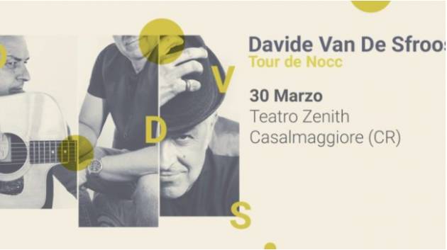 DAVIDE VAN DE SFROOS  ‘TOUR DE NOCC’ 30 MARZO 2019 CASALMAGGIORE (CR)
