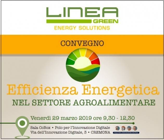 Convegno a Cremona EFFICIENZA ENERGETICA  NEL SETTORE AGROALIMENTARE il 29 marzo