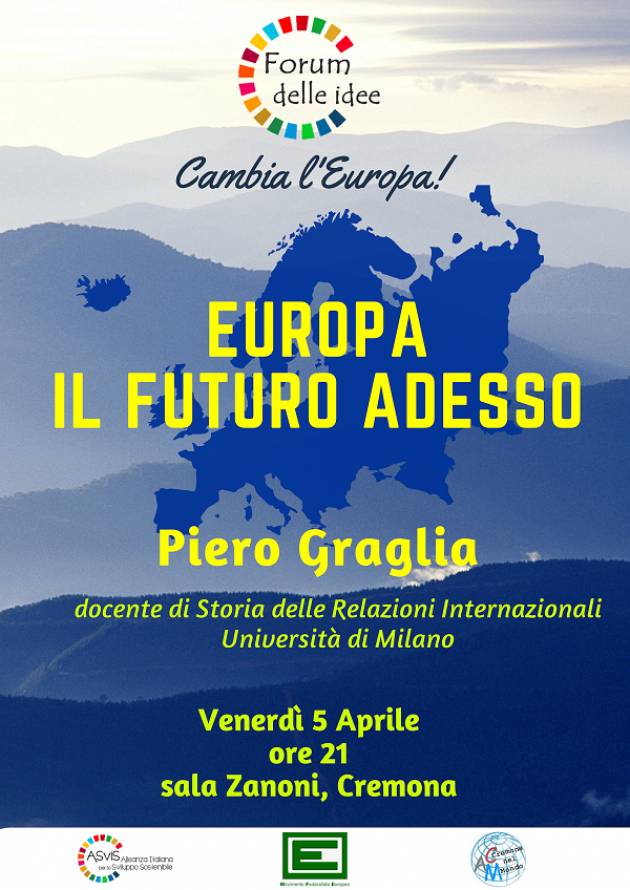 Adesso si decide il futuro dell’Unione Europea nel mondo. Incontro a Cremona Forum delle idee il 5 aprile 2019 ore 21