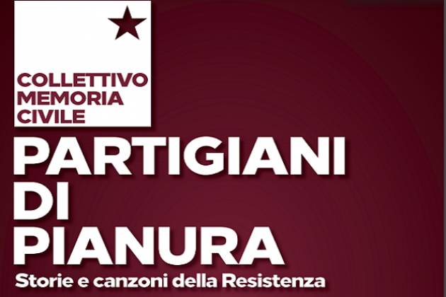 Lunedì 8 aprile al Teatro Filo “Partigiani di Pianura”