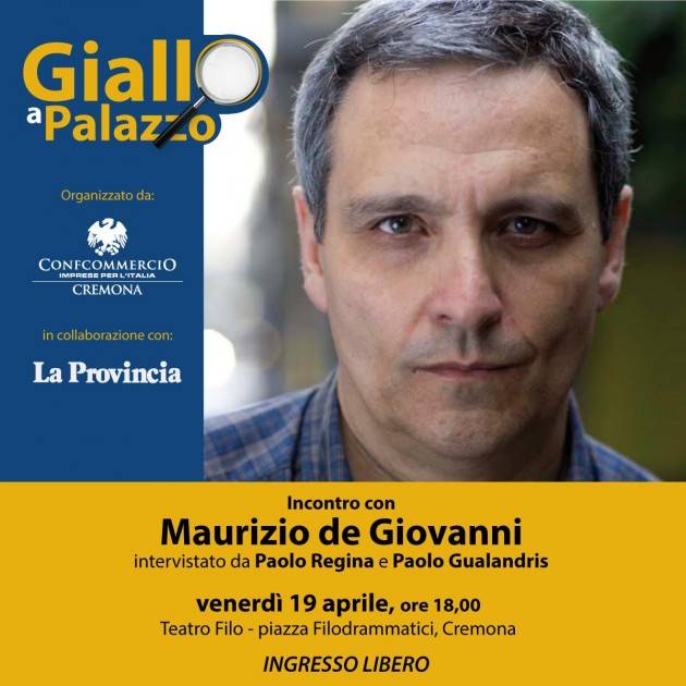 L'ECOLIBRI Giallo a Palazzo  Incontro con l’autore Maurizio De Giovanni  il 19 aprile  al Filo di Cremona