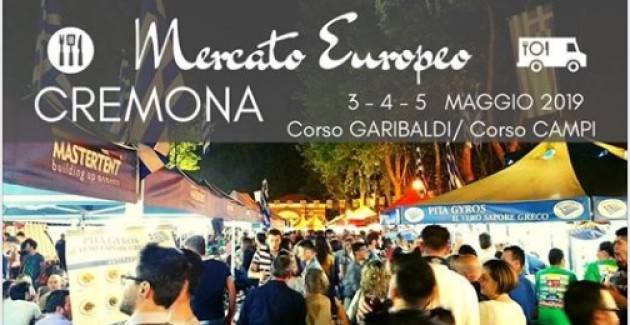 Mercato Europeo a Cremona nei giorni 3-4-5 maggio 2019