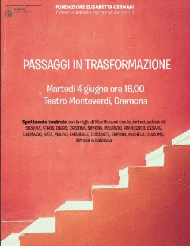 Cremona Il 4 giugno lo spettacolo ‘Passaggi in Trasformazione’ realizzato dagli ospiti RSD Fondazione Germani di Cingia de Botti
