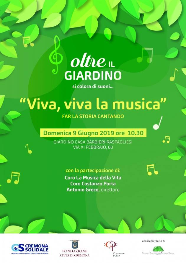 Cremona Oltre il Giardino ‘VIVA, VIVA  La Musica Far la storia candando’ Domenica 9 giugno