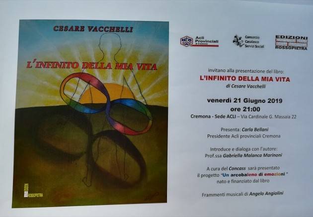 Cesare Vacchelli presenta il suo libro L’INFINITO DELLA MIA VITA  alle Acli di Cremona il prossimo 21 giugno