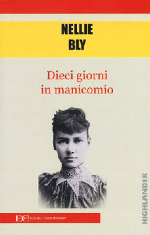 Recensione di Miriam Ballerini del libro DIECI GIORNI IN MANICOMIO   DI Nellie Bly