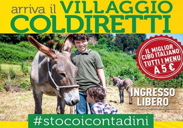 Dal 5 al 7 luglio, a Milano, “Il villaggio contadino della Coldiretti”