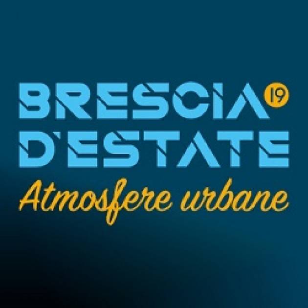 BRESCIA D’ESTATE, LE INIZIATIVE IN PROGRAMMA DOMENICA 14 LUGLIO