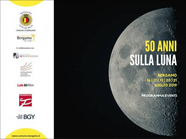 Bergamo 50 ANNI SULLA LUNA Il programma eventi celebrativi della città dal 16 al 21 luglio