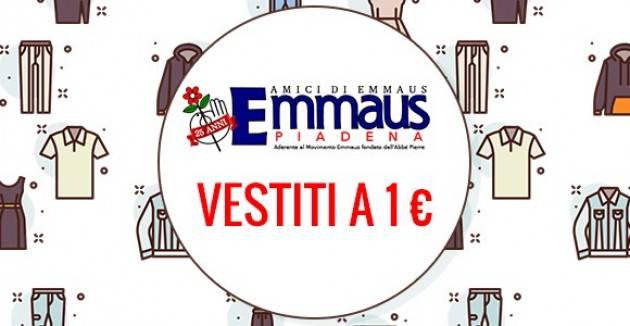 EMMAUS Piadena FESTEGGIA IL 25° CON SCONTI PAZZESCHI TUTTI GLI INDUMENTI A 1 € AL PEZZO FINO AL 31 AGOSTO