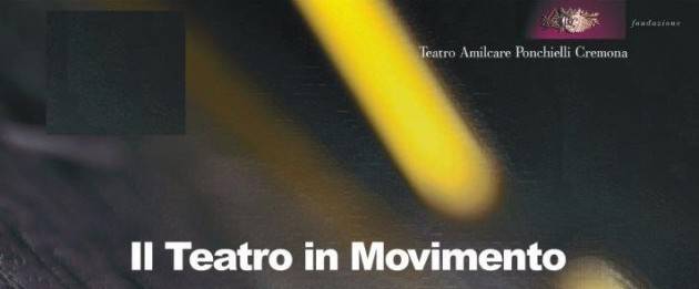 Cremona IL TEATRO Ponchielli  IN MOVIMENTO Stagione d’Opera 2019-20 Incontro del 20 settembre a  Quinzano
