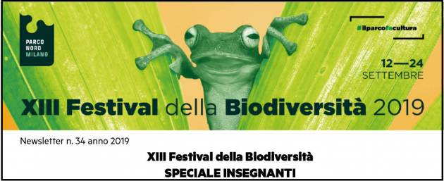 Milano FESTIVAL DELLA BIODIVERSITÀ SPECIALE INSEGNANTI Eventi del 16-18-20-21 settembre 