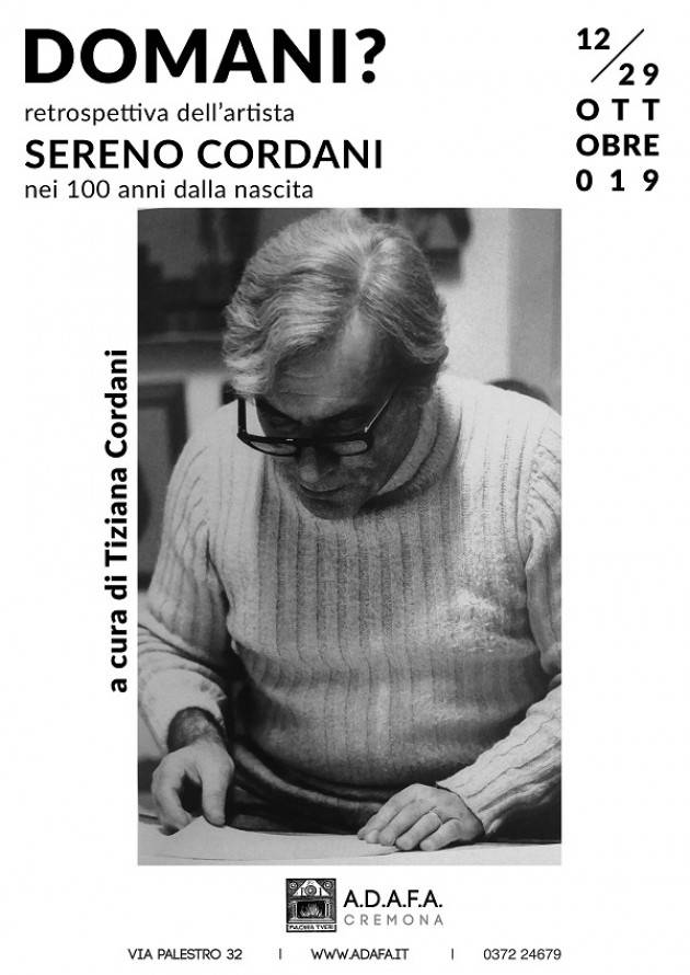 Cremona ADAFA Sabato 12 inaugurazione mostra retrospettiva di Sereno Cordani