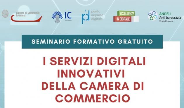 Camera Commercio  Cremona propone serie di seminari formativi gratuiti, incentrati sui servizi digitali innovativi