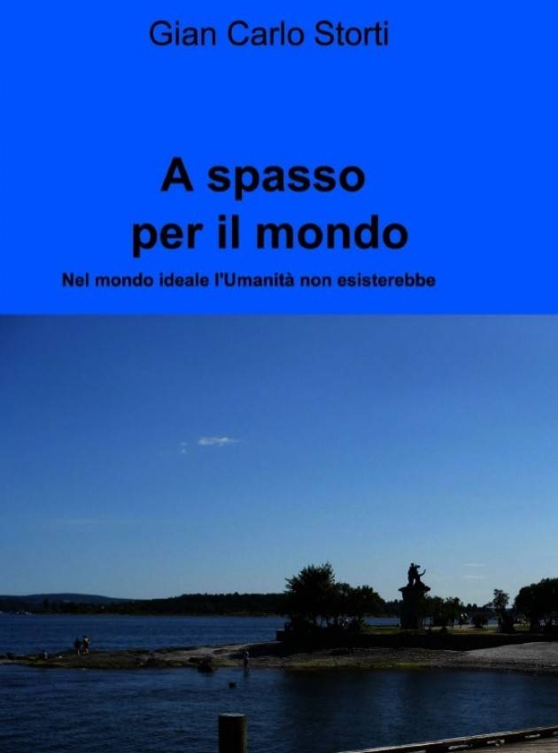 Recensione libro:A SPASSO PER IL MONDO di Gian Carlo Storti  © Miriam Ballerini