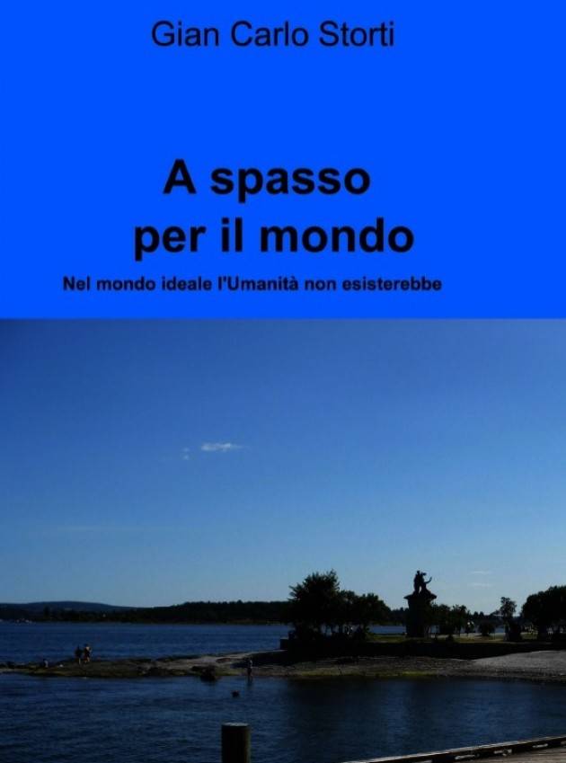 Recensione libro:A SPASSO PER IL MONDO di Gian Carlo Storti  © Miriam Ballerini