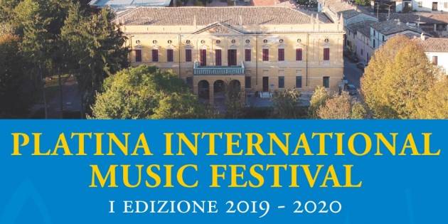 Piadena Drizzona Prende il via il PLATINA INTERNATIONAL MUSIC FESTIVAL – I EDIZIONE