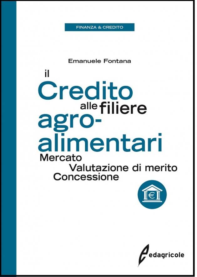 Libri Edagricole IL CREDITO ALLE FILIERE AGROALIMENTARI  Valutazione di merito. | Emanuele Fontana