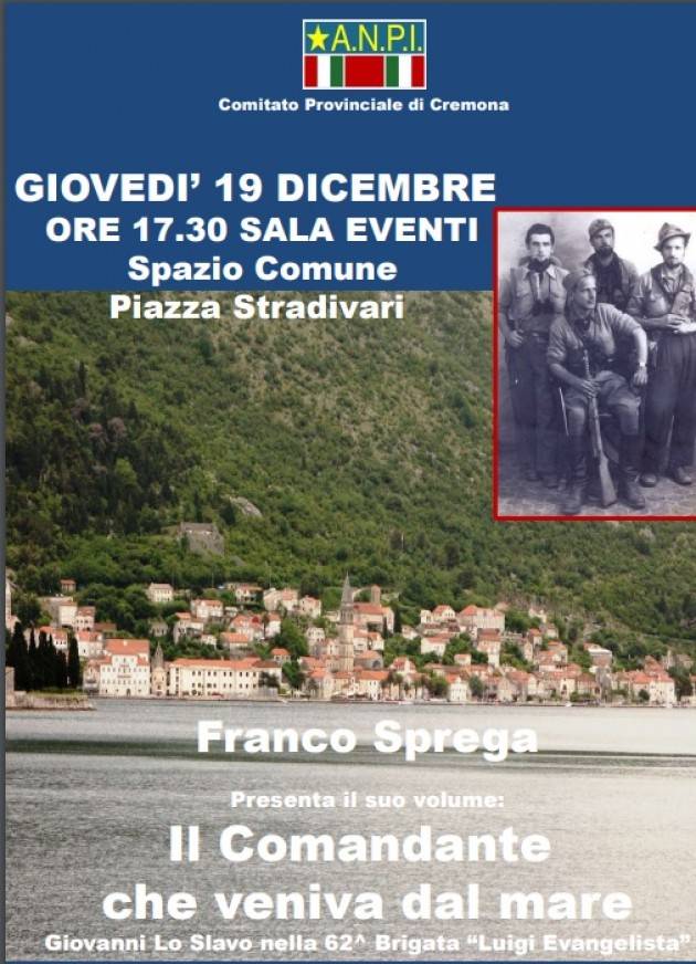 Anpi Cremona presenta il libro ‘Il comandante che veniva dal mare’ Evento del 19.12.2019