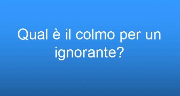 IGNORANZA VERA ED IGNORANZA FALSA. | Arnaldo De Porti   