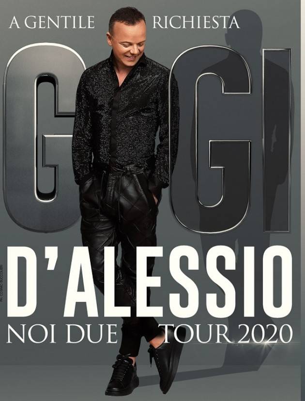 GIGI D’ALESSIO  ‘NOI DUE TOUR 2020’ domenica 29 marzo 2020 (ore 21.00) al Teatro Ponchielli di Cremona