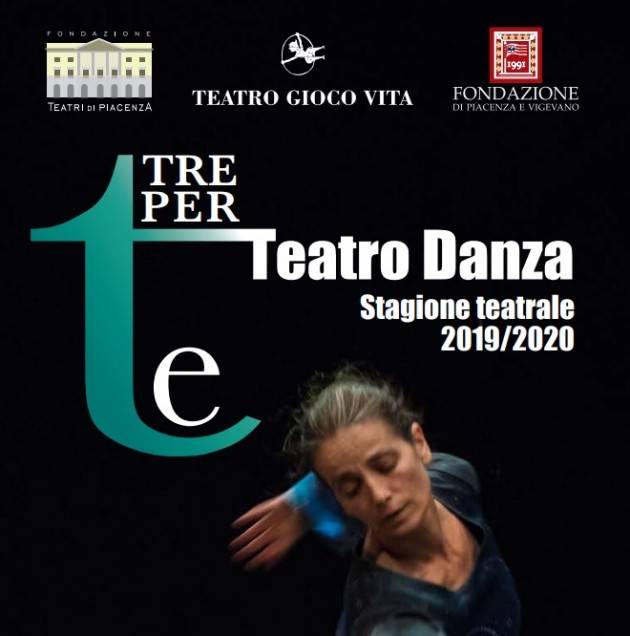 TEATRO DANZA  ‘TRE PER TE’ 2019/2020 - Stagione di Prosa del Teatro Municipale di Piacenza